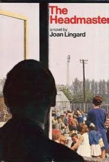 The Headmaster - Joan Lingard