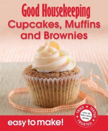 Easy To Make! Cupcakes, Muffins And Brownies - Good Housekeeping