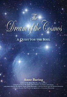 The Dream of the Cosmos: A Quest for the Soul - Anne Baring