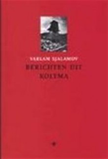 Berichten uit Kolyma - Varlam Shalamov