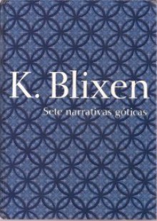 Sete Narrativas Góticas - Karen Blixen, Claudio Alves Marcondes