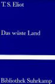 Das wüste Land. Gedichte - T.S. Eliot, Ernst Robert Curtius, Hans Egon Holthusen