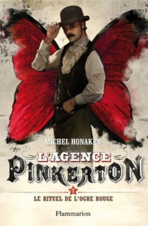 Agence Pinkerton - Tome 2 Le Rituel de l'ogre rouge: Agence Pinkerton - Tome 2 (GRANDS FORMATS) (French Edition) - Michel Honaker