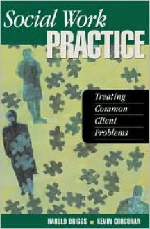 Social Work Practice: Treating Common Client Problems - Kevin Corcoran