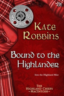 Bound to the Highlander - Kate Robbins