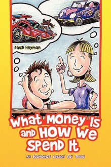 What Money Is and How We Spend It? - David Heyman