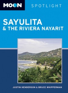 Moon Spotlight Sayulita & the Riviera Nayarit - Justin Henderson, Bruce Whipperman