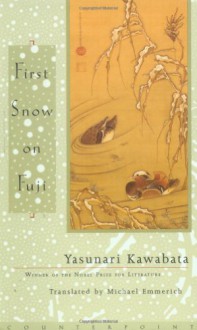 First Snow on Fuji - Yasunari Kawabata, Michael Emmerich