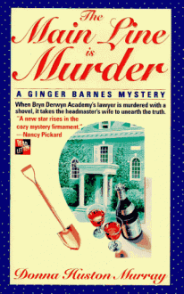 The Main Line Is Murder - Donna Huston Murray