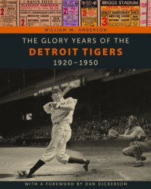 The Glory Years of the Detroit Tigers 1920-1950 (Painted Turtle) - William M. Anderson