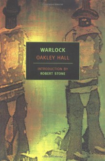 Warlock - Oakley Hall, Robert Stone