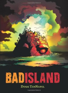 Bad Island - Doug TenNapel