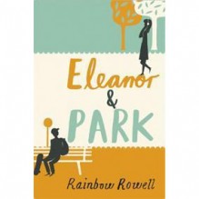 Eleanor & Park - Rainbow Rowell