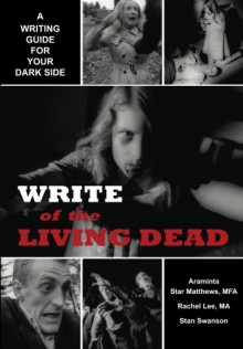 Write of the Living Dead - Araminta Star Matthews, Stan Swanson, Rachel C. Lee