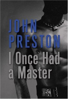 I Once Had a Master - John Preston