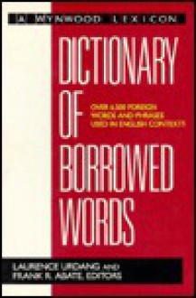 Dictionary of Borrowed Words (A Wynwood Lexicon) - Laurence Urdang, Frank R. Abate