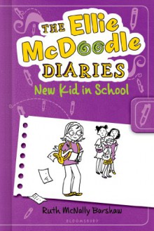 The Ellie McDoodle Diaries: New Kid in School - Ruth McNally Barshaw, Ruth McNally Barshaw