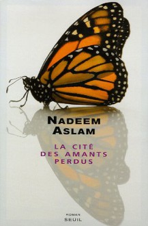 La Cité des amants perdus - Nadeem Aslam, Claude Demanuelli