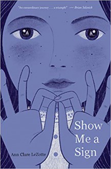 Show Me a Sign - Ann Clare LeZotte