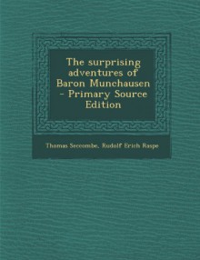 Surprising Adventures of Baron Munchausen - Thomas Seccombe, Rudolf Erich Raspe