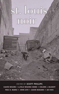 St. Louis Noir - Scott Phillips