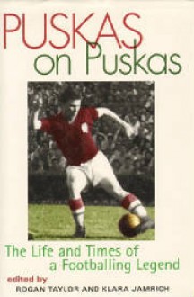 Puskas on Puskas - Ferenc Puskas, Rogan P. Taylor