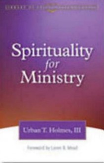 Spirituality For Ministry - Urban Tigner Holmes