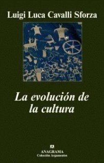 La evolución de la cultura - Luigi Luca Cavalli-Sforza, Xavier González Rovira