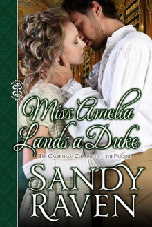 Miss Amelia Lands a Duke - Sandy Raven