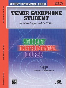 Student Instrumental Course Tenor Saxophone Student: Level II - Fred Weber, Willis Coggins