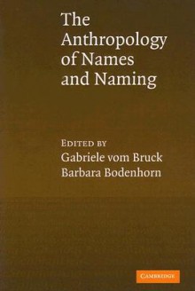 An Anthropology of Names and Naming - Gabriele vom Bruck