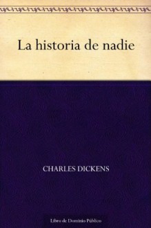 La historia de nadie (Spanish Edition) - Charles Dickens