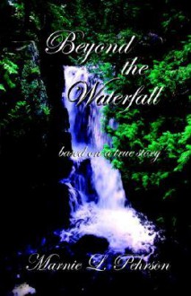 Beyond the Waterfall - Marnie L. Pehrson