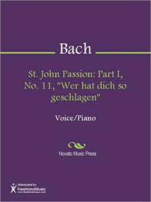 St. John Passion: Part I, No. 11, "Wer hat dich so geschlagen" - Johann Sebastian Bach