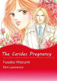 The Carides Pregnancy (Harlequin comics) - Kim Lawence, Fusako Wazumi