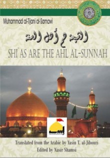 Shi'as are the Ahl al-Sunnah - Muhammad al-Tijani al-Samawi, Yasin Publications, Nasir Shamsi, Yasin T. al-Jibouri