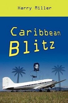 Caribbean Blitz - Harry Miller