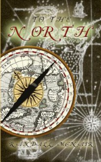 To the North - Randall McNair, Katherine Morris