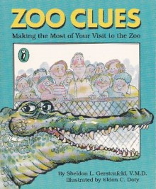 Zoo Clues: Making The Most of Your Visit to the Zoo - Sheldon L. Gerstenfeld, Eldon C. Doty