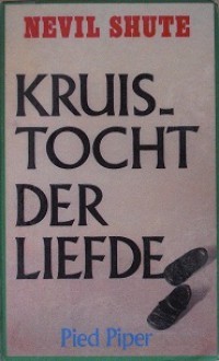 Kruistocht der liefde - Nevil Shute, Cath. van Eijsden