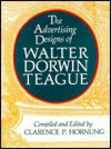 Advertising Designs of Walter Dorwin Teague - Clarence P. Hornung