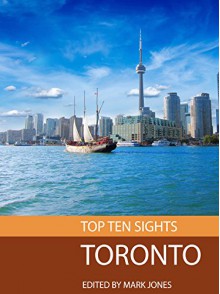 Top Ten Sights: Toronto - Mark Jones