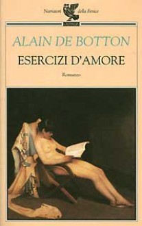 Esercizi d'amore - Alain de Botton, Paola Martinelli