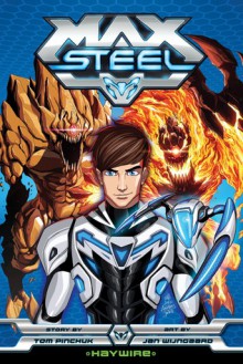 Max Steel: Haywire - Tom Pinchuk, Jan Wijngaard