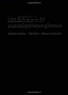 The Skull of Australopithecus afarensis (Series in Human Evolution) - William H. Kimbel, Yoel Rak, Donald C. Johanson, Ralph L. Holloway