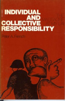 Individual and Collective Responsibility - Peter A. French