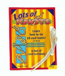 Lots of Knots - Ian Boyd