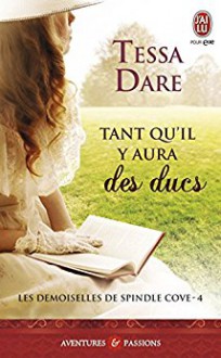 Tant qu'il y aura des ducs - Tessa Dare