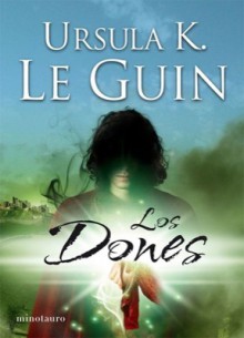 Los Dones (Anales de la Costa Occidental, #1) - Ursula K. Le Guin