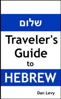 Traveler's Guide to Hebrew - Dan Levy